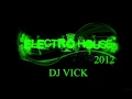 NEW Best ✭Electro House 2012✭ 1 Hour Club Mix│Mixed By Dj Vick