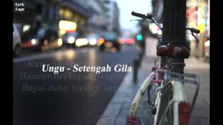 Download Ungu - Setengah Gila ( Video Lyric ) MP3