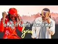 Download Lagu Yo Maps ft Roberto- Peace of mind [ lyrics video  ]