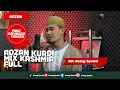 Download Lagu Adzan Terbaru |Irama Adzan Kurdi Mix Kashmir Versi Nada Tinggi | 3 Juta Tayangan