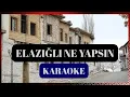 Download Lagu Elazığlı Ne Yapsın Karaoke / Bülent SERTTAŞ - Fethi PERİLİOĞLU