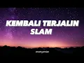 Download Lagu Slam - Kembali Terjalin (Lirik) #slam #kembaliterjalin #zamanislam  #lagubalada #liriklagu