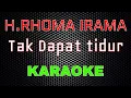 Download Lagu H. Rhoma Irama - Tak Dapat Tidur [Karaoke] | LMusical
