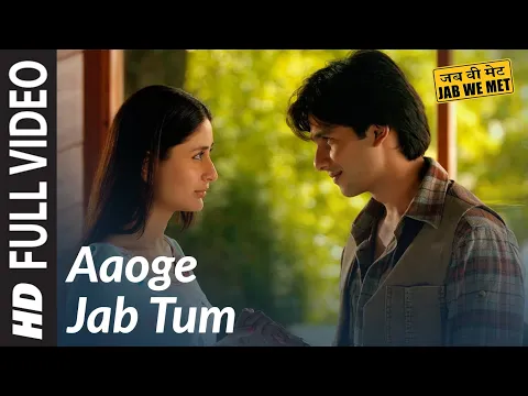 Download MP3 Aaoge Jab Tum Full Video Song | Jab We Met | Kareena  Kapoor, Shahid Kapoor | Ustad Rashid Khan