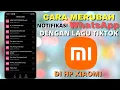 Lagu Cara Merubah Notifikasi WhatsApp Dengan Lagu Tiktok || Di Hp Xiaomi