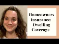 Homeowners Insurance - Dwelling Coverage