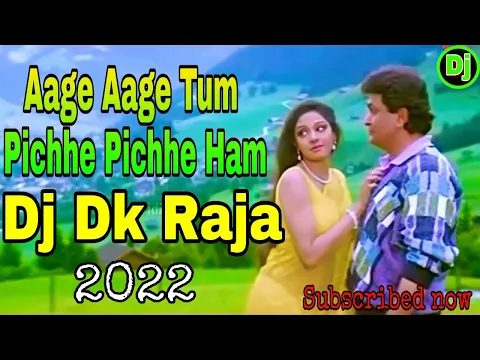 Download MP3 Aage_Aage_Tum_Pichhe_Pichhe_Ham_Top Hindi Dj Dk Raja Remix Song 2022