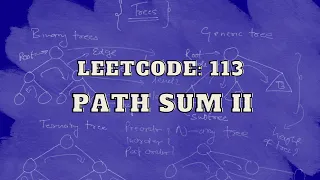 Leetcode 113 Path Sum II Master Trees Intuition and Approach