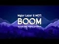 Major Lazer \u0026 MOTi - Boom [Lyrics] (feat. Ty Dolla $ign, Wizkid, \u0026 Kranium)