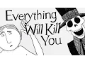 Everything That Will Kill You From A to Z