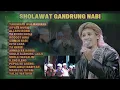 Download Lagu TANPA IKLAN SHOLAWAT GANDRUNG NABI ALBUM POPULER TERBARU 2025 - 2026