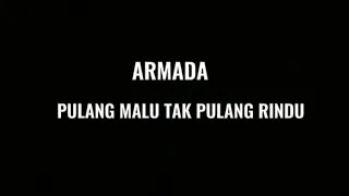 Download armada-pulang malu tak pulang rindu(lirik) MP3