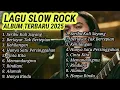 TERBARU !!! Seribu Kali Sayang. Cover full album slow rock Terbaru 2025