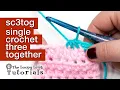How to Single Crochet Three Together SC3TOG - Crochet Decrease Stitch for Beginners