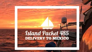 Island Packet 485 Delivery to Mexico