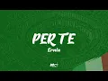 Download Lagu Ernia - PER TE (Testo / Lyrics)