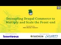 Decoupling Drupal Commerce to Multiply and Scale the Front-end