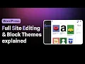 WordPress Full Site Editing FSE Block Themes explained