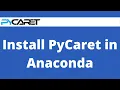 Install PyCaret in Anaconda