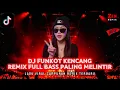 Lagu DJ FUNKOT FULL BASS DUGEM NONSTOP CAMPURAN PALING MELINTIR REMIX KENCANG TERBARU ( ZEN REMIX )