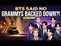 BTS SAID NO TO THE GRAMMYS AND NOW THE GRAMMYS ARE BACKING DOWN
