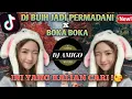 Download Lagu DJ FULL BASS BREAKBEAT VIRAL || BUIH JADI PERMADANI x BOKABOKA !!