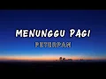 Lagu Peterpan - Menunggu Pagi [Lirik]