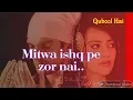 Download Lagu Qubool Hai || Mitwa Ishq Pe Zor Nhin || Full Song