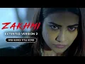 Download Lagu Zakhmi - Extented Version 2 | Web Series Title Song | Tia Bajpai | Sonal Pradhaan | Vikram Bhatt