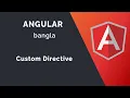 17 Angular custom directives Angular Tutorial Series Bangla Tutorial