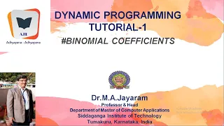 Dynamic Programming Tutorial-1 Binomial Coefficients Dr M A Jayaram