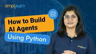 How to Build AI Agents Using Python AI Agents Tutorial Build AI Agents Using Python Simplilearn