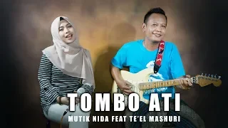 Download TOMBO ATI - SLOW MEDLE REGGE - PENGEN NANGIS TAPI ASYIK -  MUTIK NIDA FEAT TE'EL MASHURI MP3