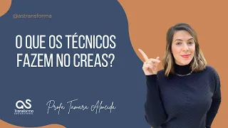 ENTENDA A FUNÇÃO DOS TÉCNICOS NO CREAS