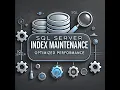 Index Maintenance Strategies for SQL Server
