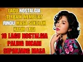 Download Lagu Lagu Nostalgia Lawas Paling Syahdu Sepanjang Masa