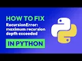 How to fix RecursionError maximum recursion depth exceeded in Python