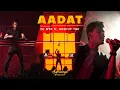 Download Lagu Aadat - DJ NYK Remix ft. Archit Tak | Adhunyk Awaazein (New Series) | Kalyug | Progressive House