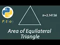Area of equilateral triangle in python-Python Programming
