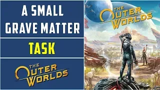 A Small Grave Matter Task The Outer Worlds