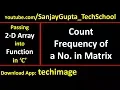 06 Count frequency of a number in matrix by passing 2-D array into function in c programming