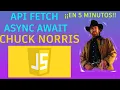 JAVASCRIPT - CONECTAR API DE CHUCK NORRIS EN MENOS DE 5 MINUTOS CON FETCH ASYNC AWAIT