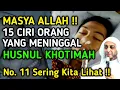 Download Lagu UMAT ISLAM BANYAK YANG BELUM TAHU !! Inilah 15 Ciri Orang Yang Meninggal Husnul Khotimah