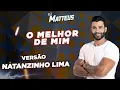 Download Lagu Gusttavo Lima - O Melhor de Mim ( VERSÃO NATANZINHO LIMA ) DJ MATTHEUS