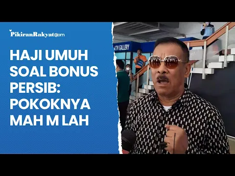 Download MP3 Wa Haji Umuh Soal Bonus Persib: Pokoknya mah M lah