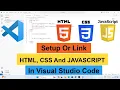 How to Setup and Link HTML CSS and JavaScript in Visual Studio Code Run HTML CSS and JavaSc