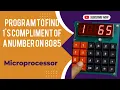 Program to find 1 s Compliment of a number on 8085 microprocessor kit