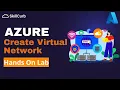 Create Azure Cloud Virtual Network Hands on Lab