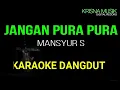 Download Lagu JANGAN PURA PURA KARAOKE DANGDUT ORIGINAL HD AUDIO