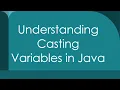 Understanding Casting Variables in Java